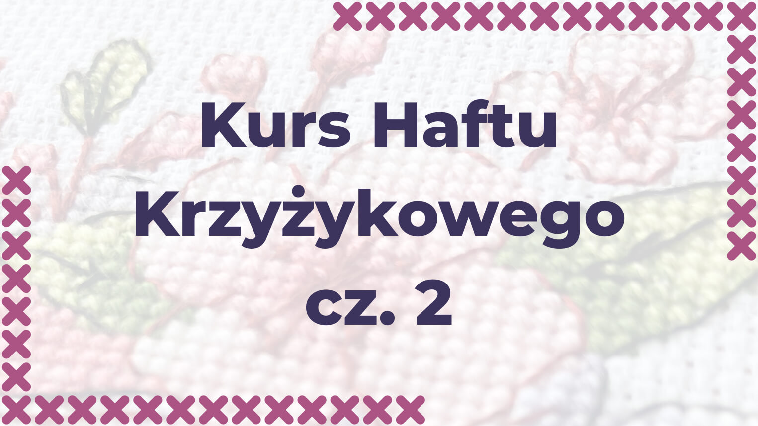 Kurs Haftu Krzyżykowego cz.2